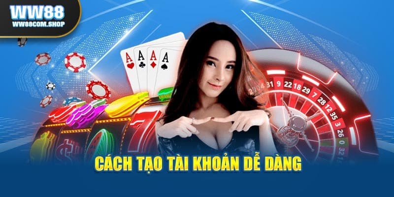 Hướng dẫn cách tạo tài khoản dễ dàng